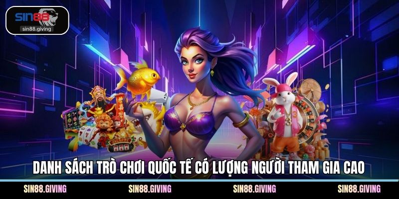 Danh sách trò chơi quốc tế có lượng người tham gia cao