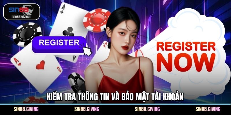 Kiểm tra thông tin và bảo mật tài khoản