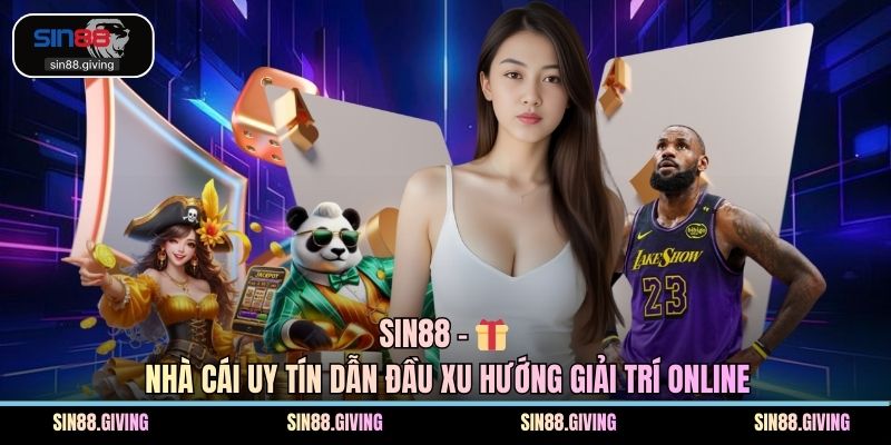 SIN88 - 🎁 Nhà Cái Uy Tín Dẫn Đầu Xu Hướng Giải Trí Online
